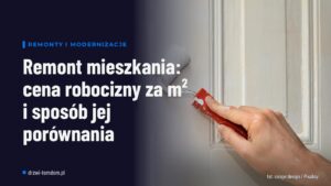 Remont mieszkania: cena robocizny za m² i sposób jej porównania